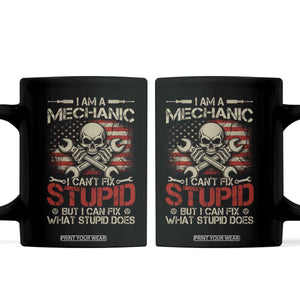 I Am A Mechanic I Can't Fix Stupid But I Can Fix What Stupid Does Coffee Mug Funny Car Guy TS11 Black Print Your Wear