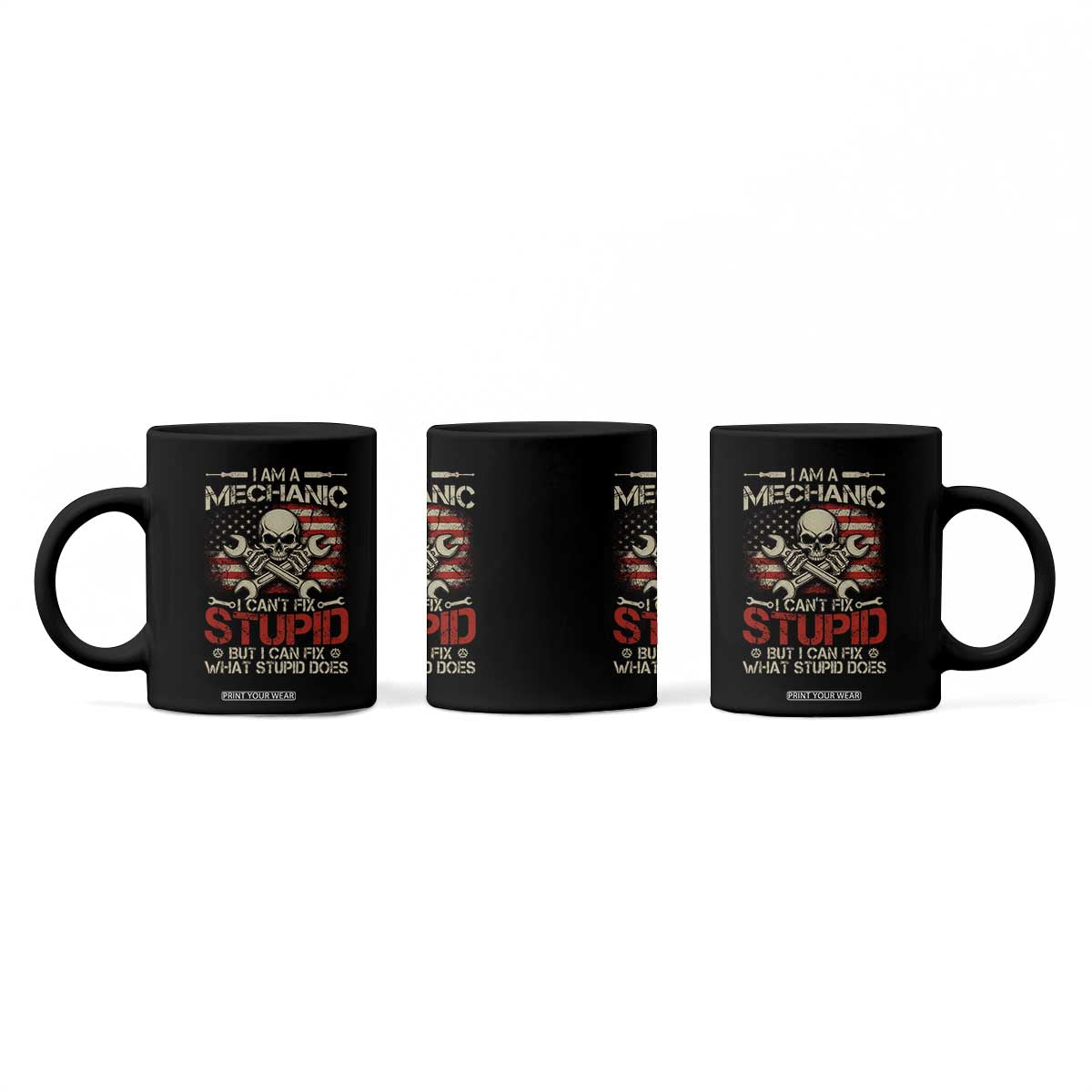 I Am A Mechanic I Can't Fix Stupid But I Can Fix What Stupid Does Coffee Mug Funny Car Guy TS11 Print Your Wear