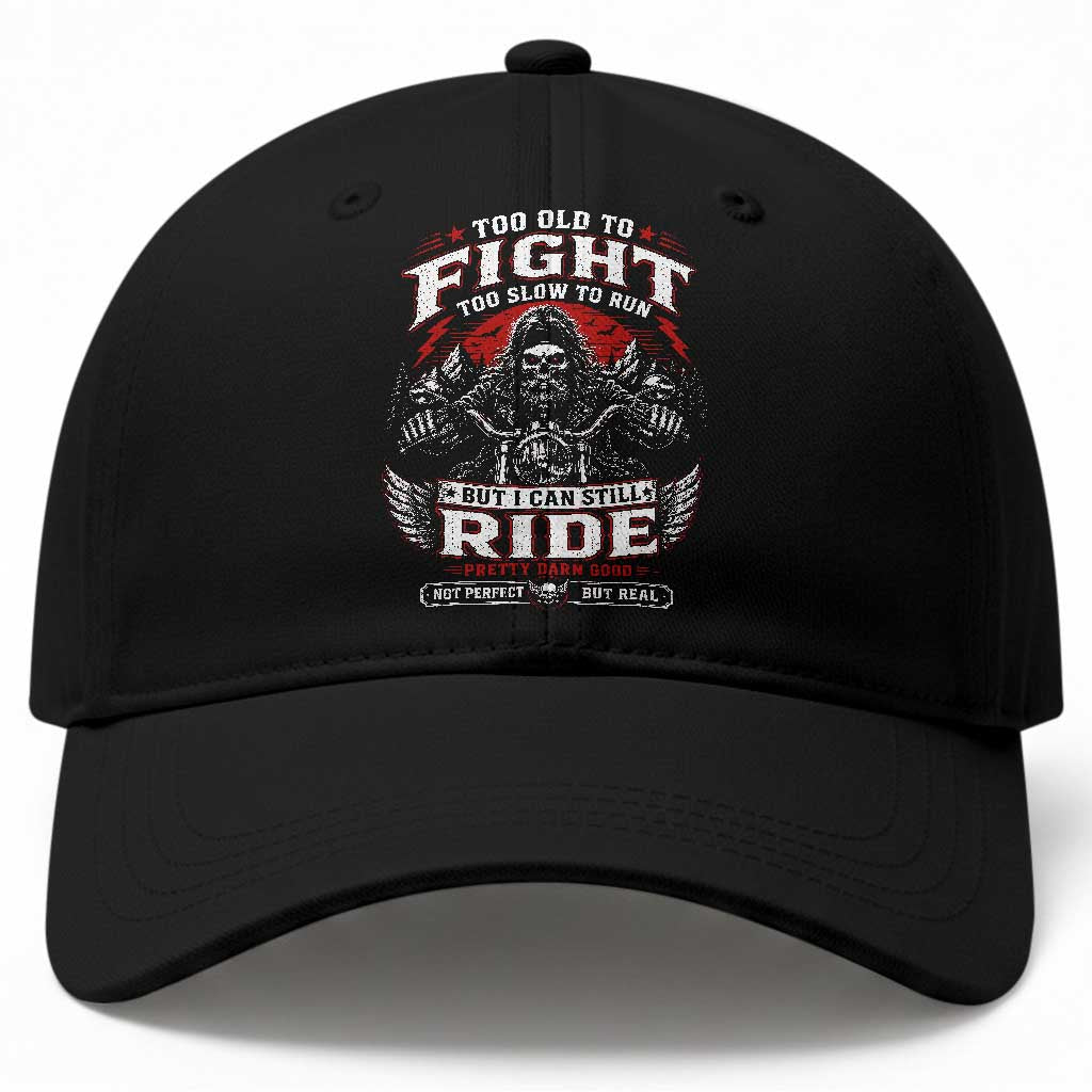 Funny Motorcycle Grandpa Baseball Cap Too Old To Fight Too Slow To Run But I Can Still Ride Pretty Darn Good TS11 Print Your Wear