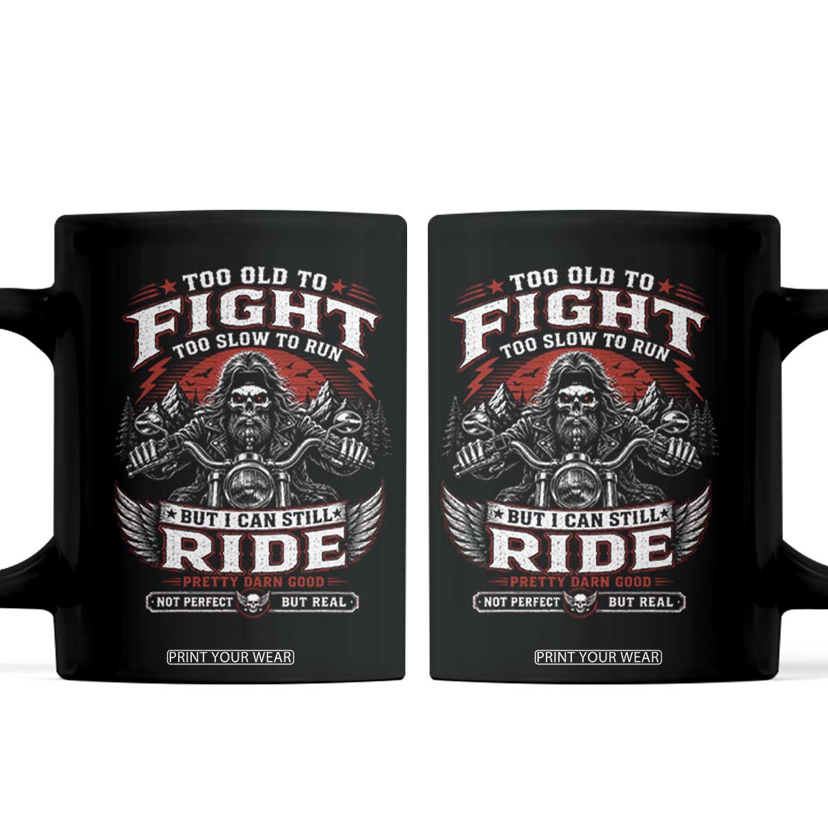 Funny Motorcycle Grandpa Coffee Mug Too Old To Fight Too Slow To Run But I Can Still Ride Pretty Darn Good TS11 Black Print Your Wear
