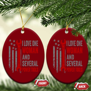 I Love One Woman And Several Power Tools Ceramic Ornament Funny Mechanic Handyman Carpenter TS11 Print Your Wear