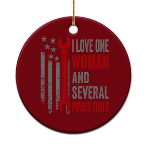 I Love One Woman And Several Power Tools Ceramic Ornament Funny Mechanic Handyman Carpenter TS11 1pc Red Print Your Wear