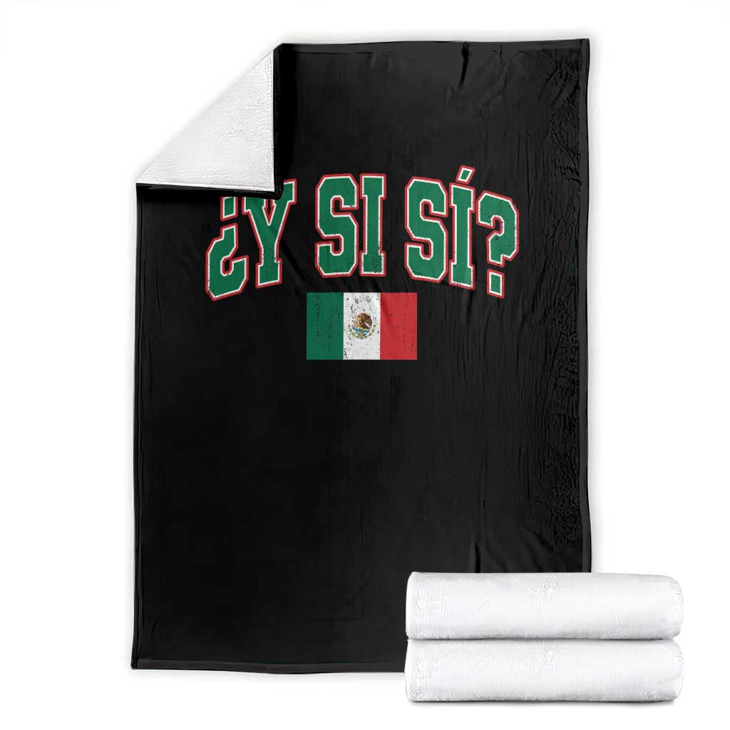 Mexican Y Si Si Throw Blanket Mexico Flag Funny Mexican Optimistic Saying TS11 Black Print Your Wear