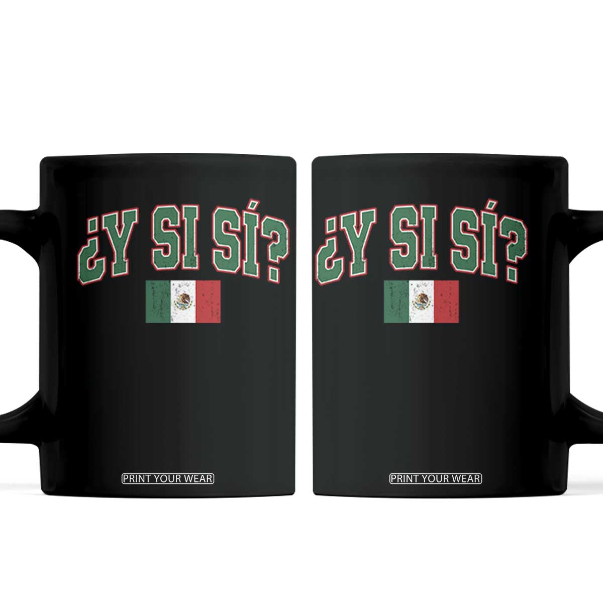 Mexican Y Si Si Coffee Mug Mexico Flag Funny Mexican Optimistic Saying TS11 Black Print Your Wear