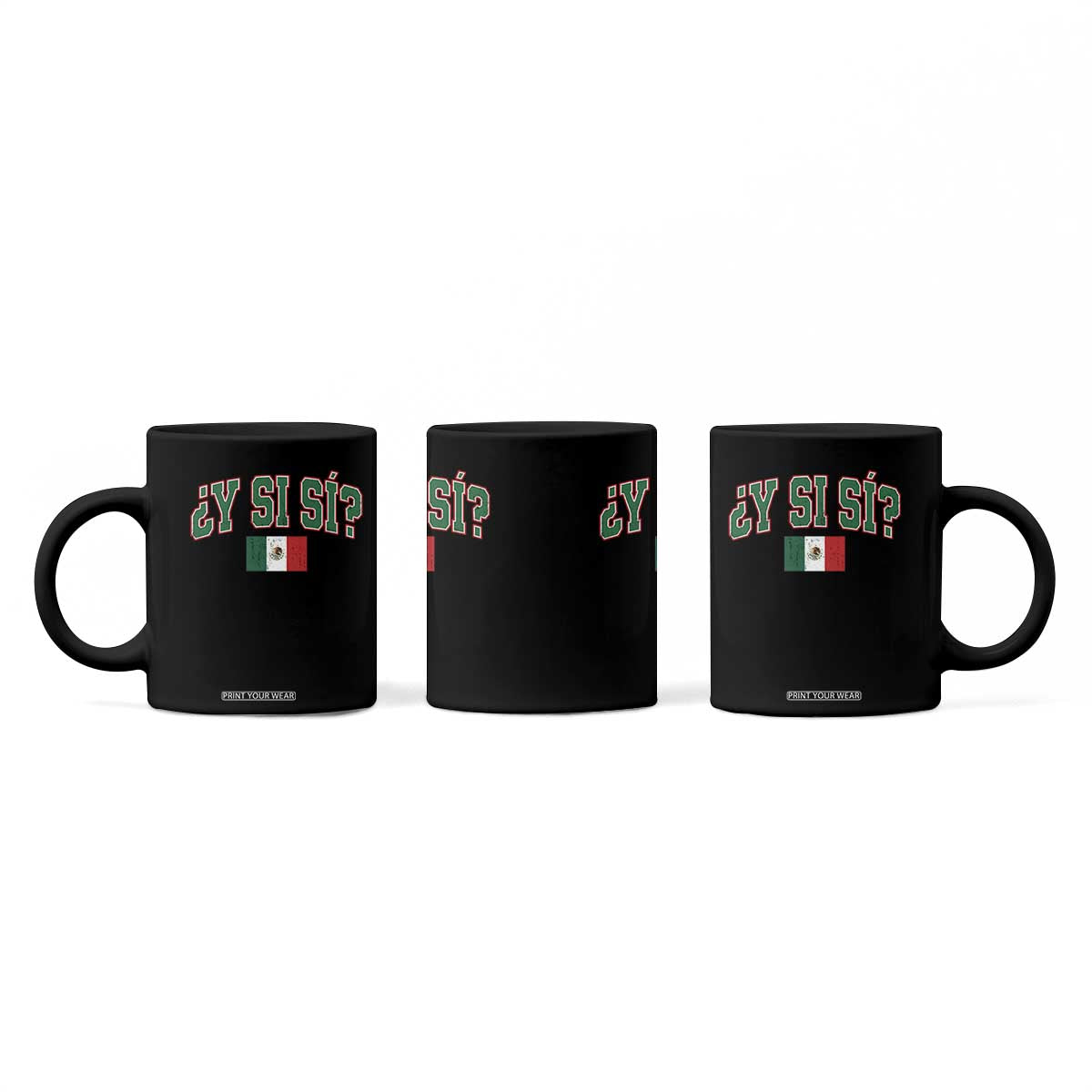 Mexican Y Si Si Coffee Mug Mexico Flag Funny Mexican Optimistic Saying TS11 Print Your Wear