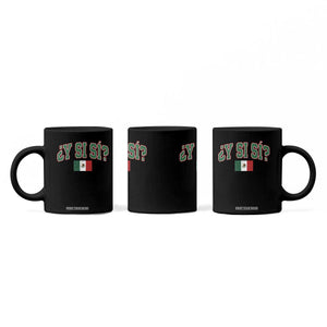 Mexican Y Si Si Coffee Mug Mexico Flag Funny Mexican Optimistic Saying TS11 Print Your Wear