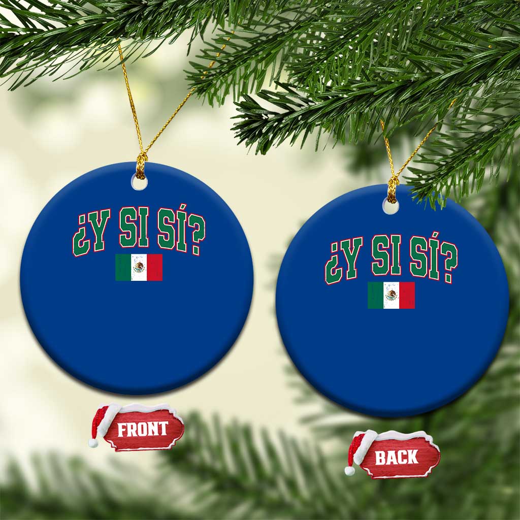 Mexican Y Si Si Ceramic Ornament Mexico Flag Funny Mexican Optimistic Saying TS11 1pc Blue Print Your Wear