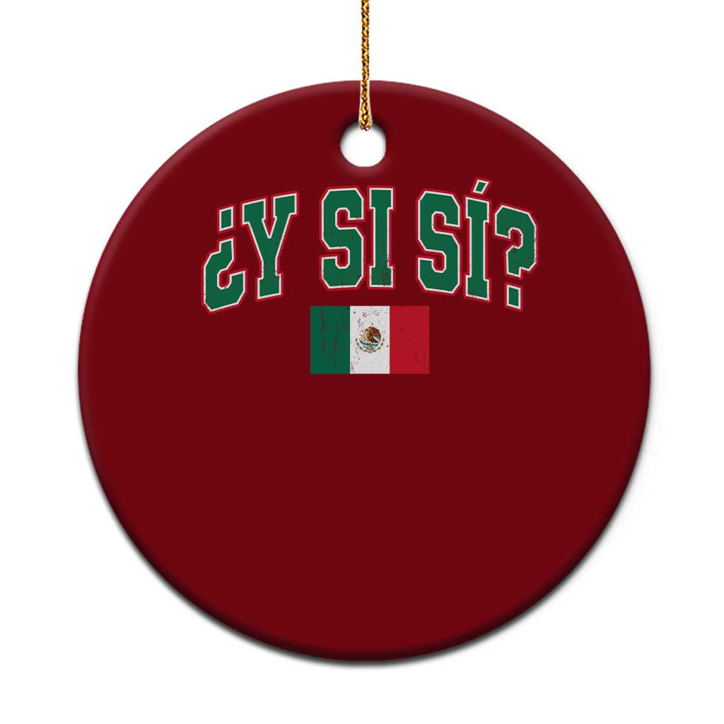 Mexican Y Si Si Ceramic Ornament Mexico Flag Funny Mexican Optimistic Saying TS11 1pc Red Print Your Wear