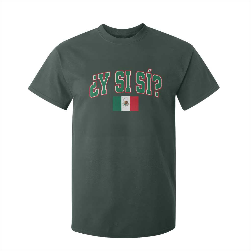 Mexican Y Si Si T Shirt For Kid Mexico Flag Funny Mexican Optimistic Saying TS11 Dark Forest Green Print Your Wear