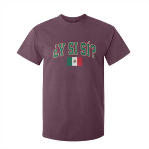 Mexican Y Si Si T Shirt For Kid Mexico Flag Funny Mexican Optimistic Saying TS11 Maroon Print Your Wear