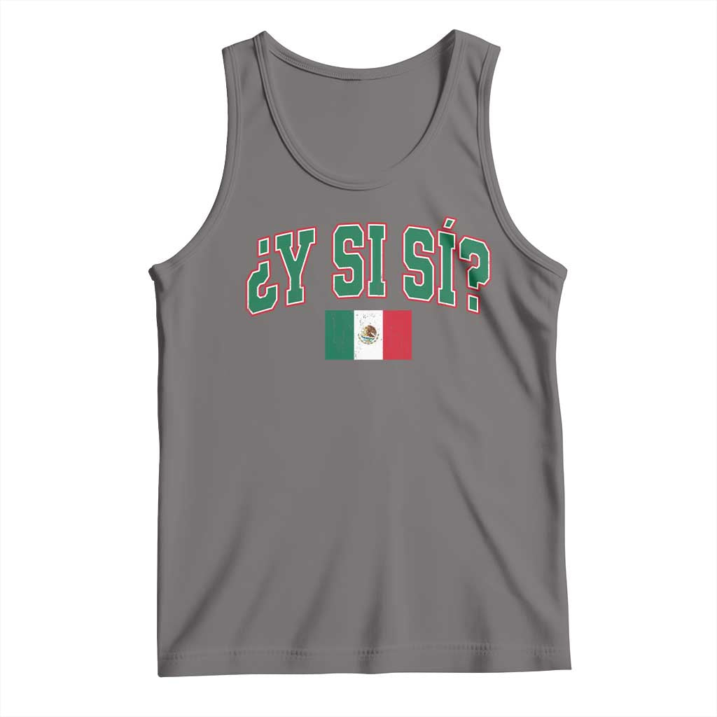 Mexican Y Si Si Tank Top Mexico Flag Funny Mexican Optimistic Saying TS11 Deep Heather Print Your Wear