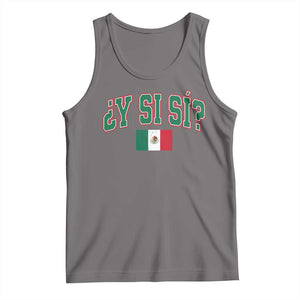 Mexican Y Si Si Tank Top Mexico Flag Funny Mexican Optimistic Saying TS11 Deep Heather Print Your Wear