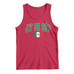 Mexican Y Si Si Tank Top Mexico Flag Funny Mexican Optimistic Saying TS11 Red Print Your Wear