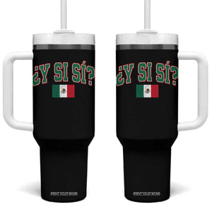 Mexican Y Si Si Tumbler With Handle Mexico Flag Funny Mexican Optimistic Saying TS11 One Size: 40 oz Black Print Your Wear
