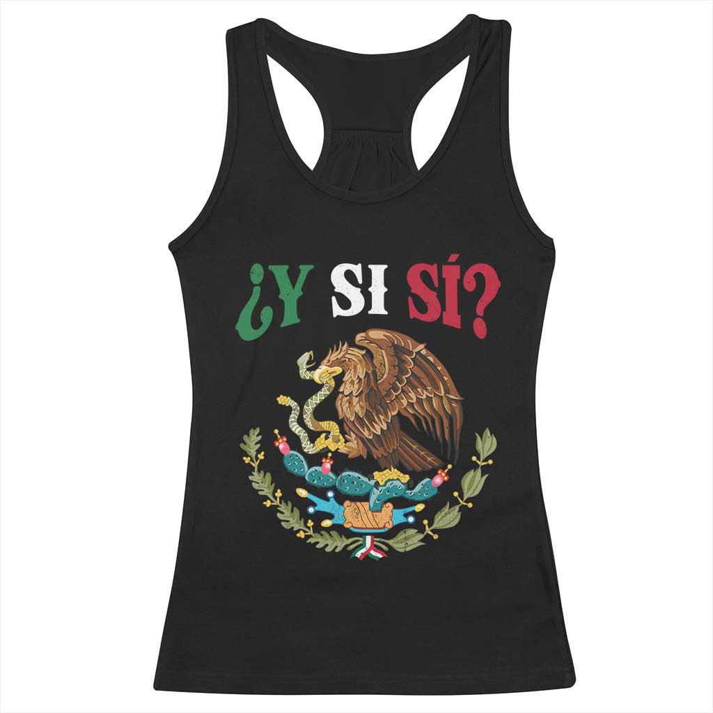 Mexican Y Si Si Racerback Tank Top Escudo Mexico Coat of Arms Funny Hispanic Saying TS11 Black Print Your Wear