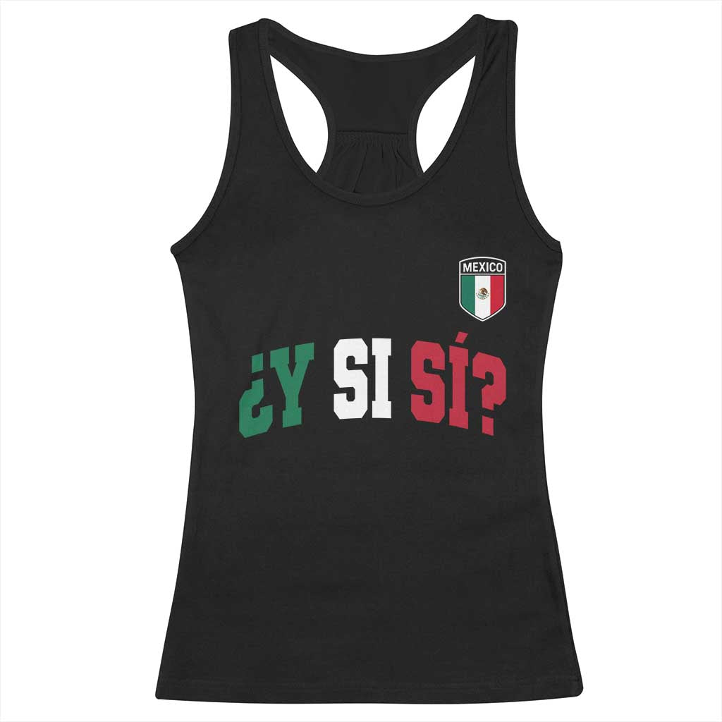 Mexican Y Si Si Football Jersey Style Racerback Tank Top Funny Mexico Roots TS11 Black Print Your Wear