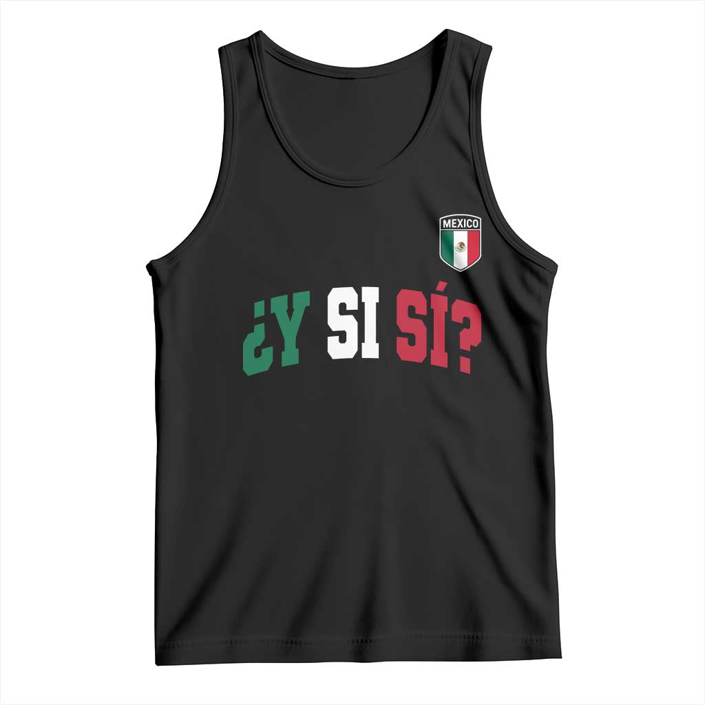 Mexican Y Si Si Football Jersey Style Tank Top Funny Mexico Roots TS11 Black Print Your Wear