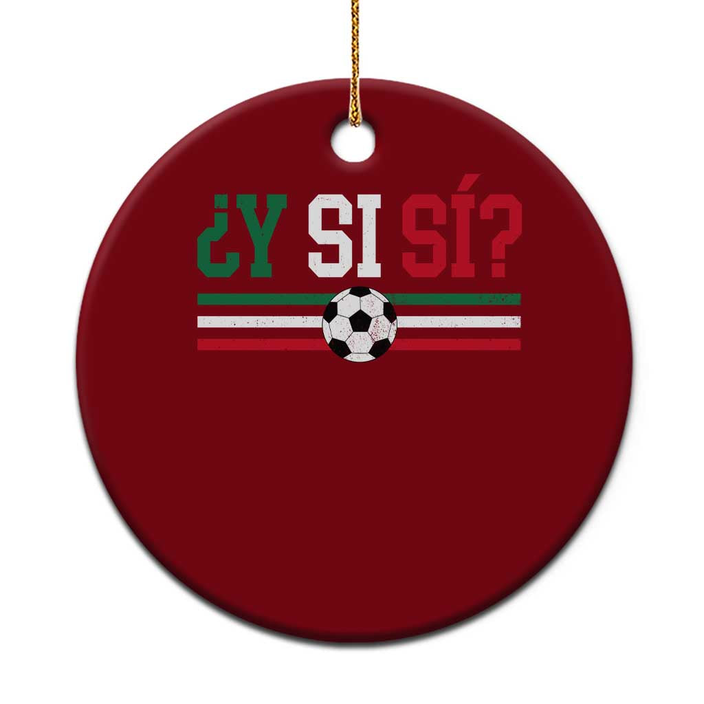 Y Si Sí Mexico Football Ceramic Ornament Vintage Mexican Flag Soccer Lover TS11 1pc Red Print Your Wear