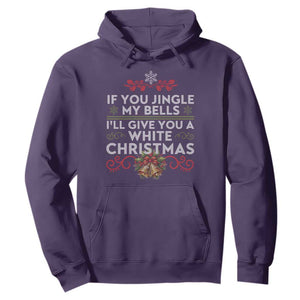 If You Jingle My Bells I'll Give You A White Christmas Hoodie TS11 Purple Print Your Wear