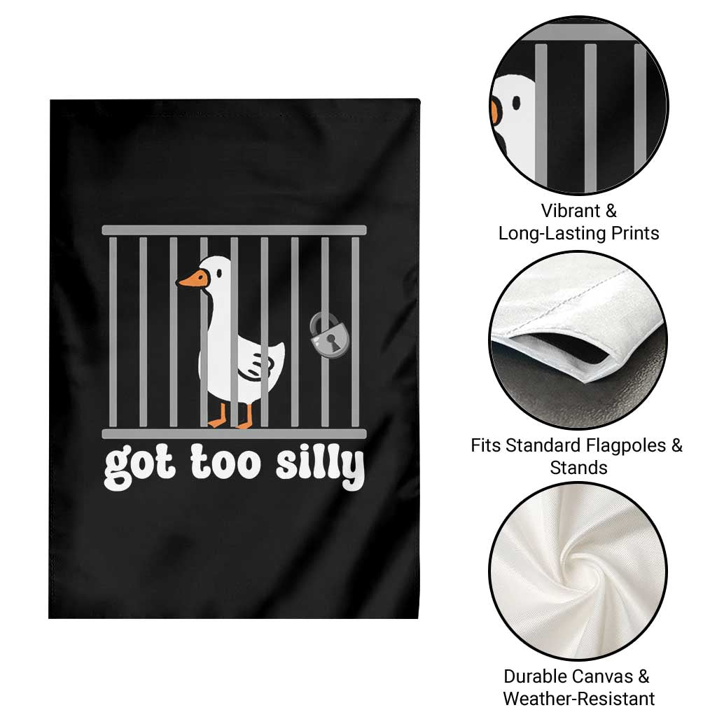 Funny Got Too Silly Garden Flag Goose Pun Humor Animal Lovers TS11 Print Your Wear