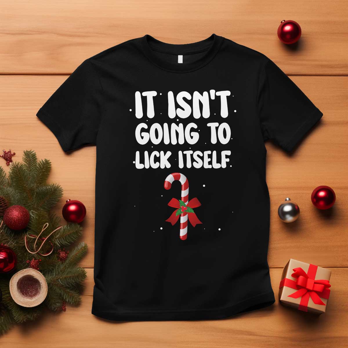 Funny Christmas It Isn't Going To Lick Itself T Shirt Xmas Adult Humor Couple Matching TS11 Black Print Your Wear