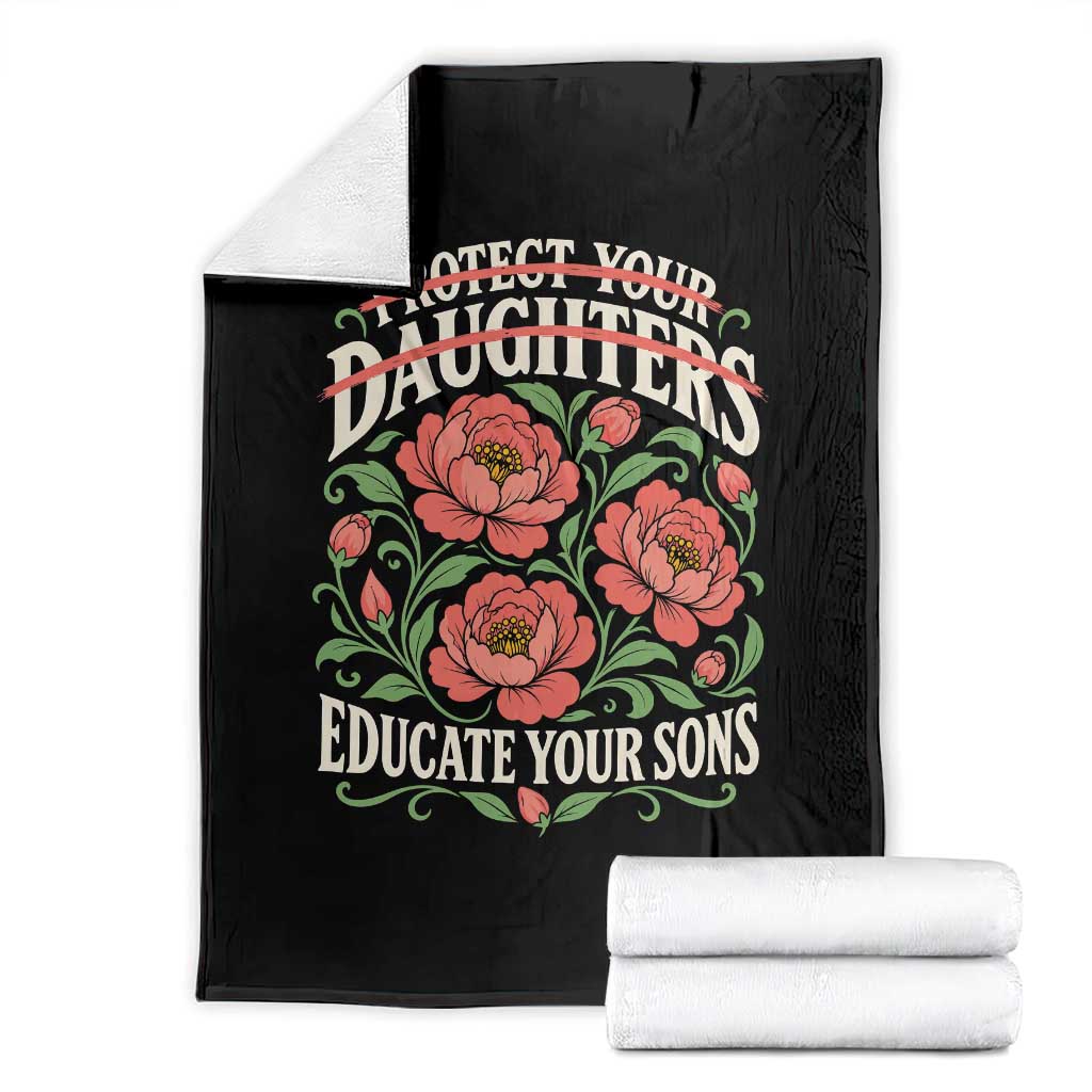 Protect Your Daughters Educate Your Sons Floral Feminist Throw Blanket Womens Solidarity Empowerment Movement