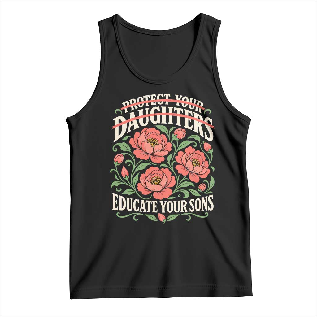Protect Your Daughters Educate Your Sons Floral Feminist Tank Top Womens Solidarity Empowerment Movement