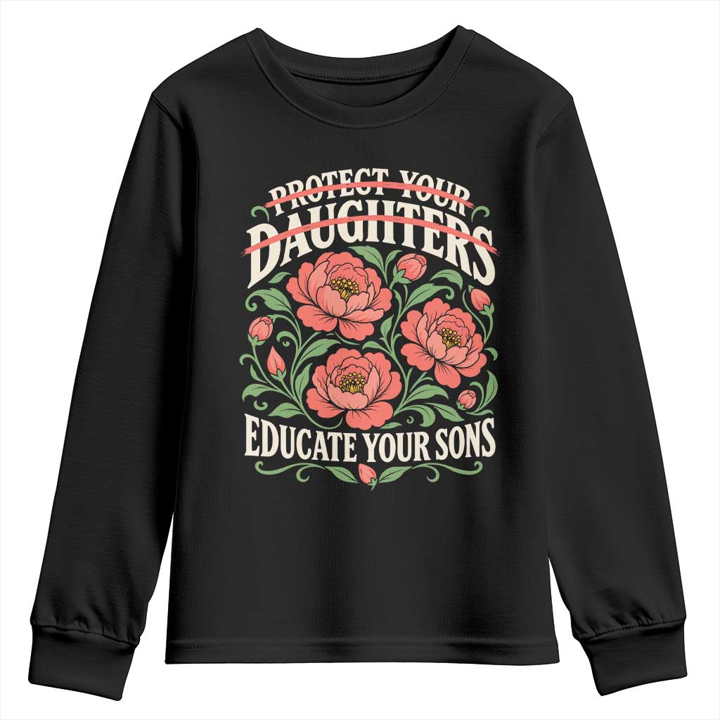 Protect Your Daughters Educate Your Sons Floral Feminist Youth Sweatshirt Womens Solidarity Empowerment Movement