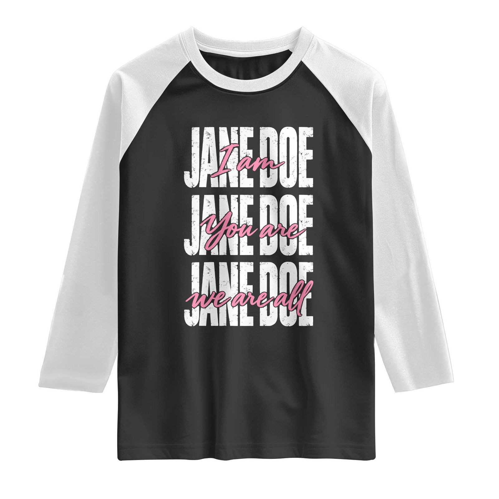 I Am Jane Doe You Are We Are All Jane Doe Raglan Shirt Feminist Women Survivor Solidarity