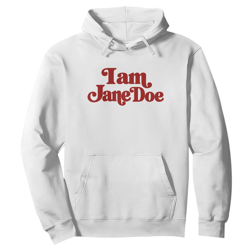 I Am Jane Doe Hoodie Retro Women Support Movement