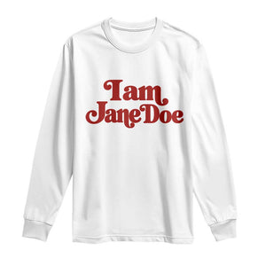 I Am Jane Doe Long Sleeve Shirt Retro Women Support Movement