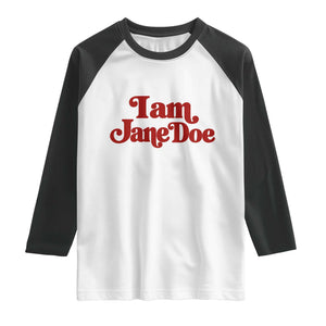 I Am Jane Doe Raglan Shirt Retro Women Support Movement
