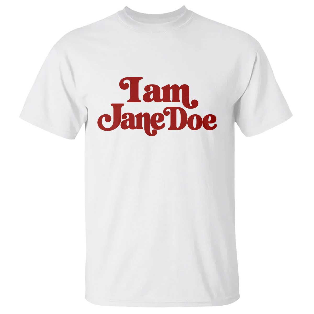 I Am Jane Doe T Shirt Retro Women Support Movement