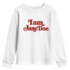 I Am Jane Doe Youth Sweatshirt Retro Women Support Movement