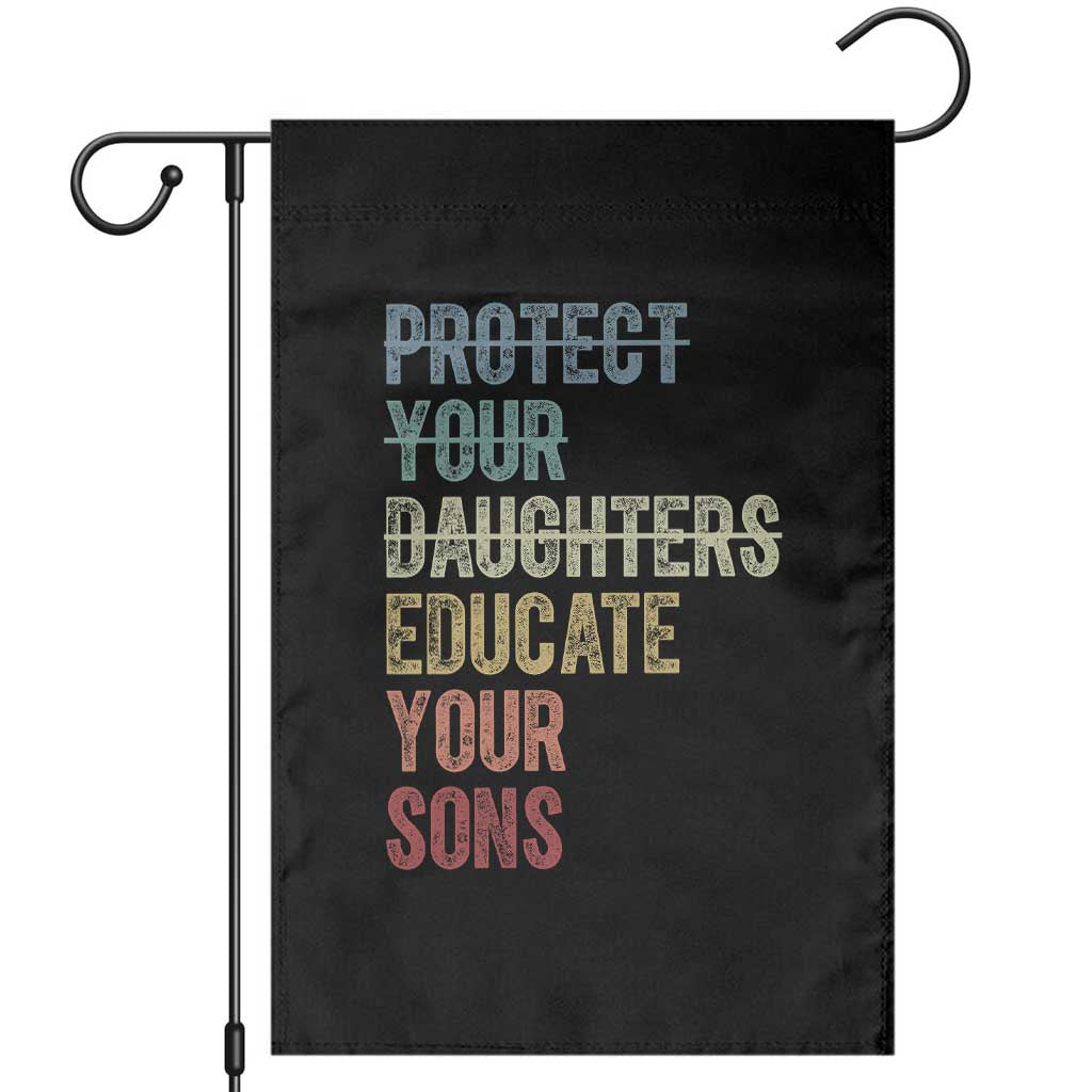Protect Your Daughters Educate Your Sons Feminism Awareness Garden Flag Equality For Women