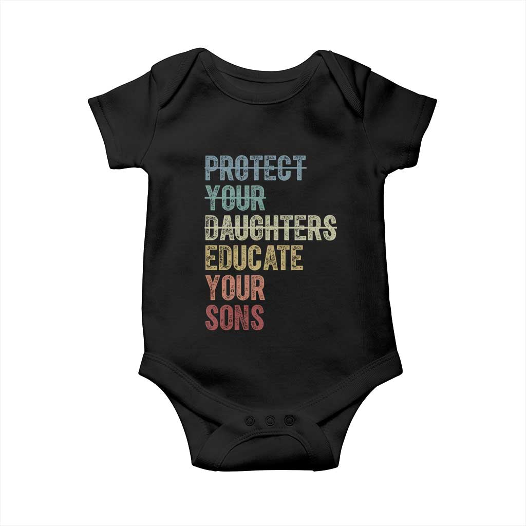 Protect Your Daughters Educate Your Sons Feminism Awareness Baby Onesie Equality For Women