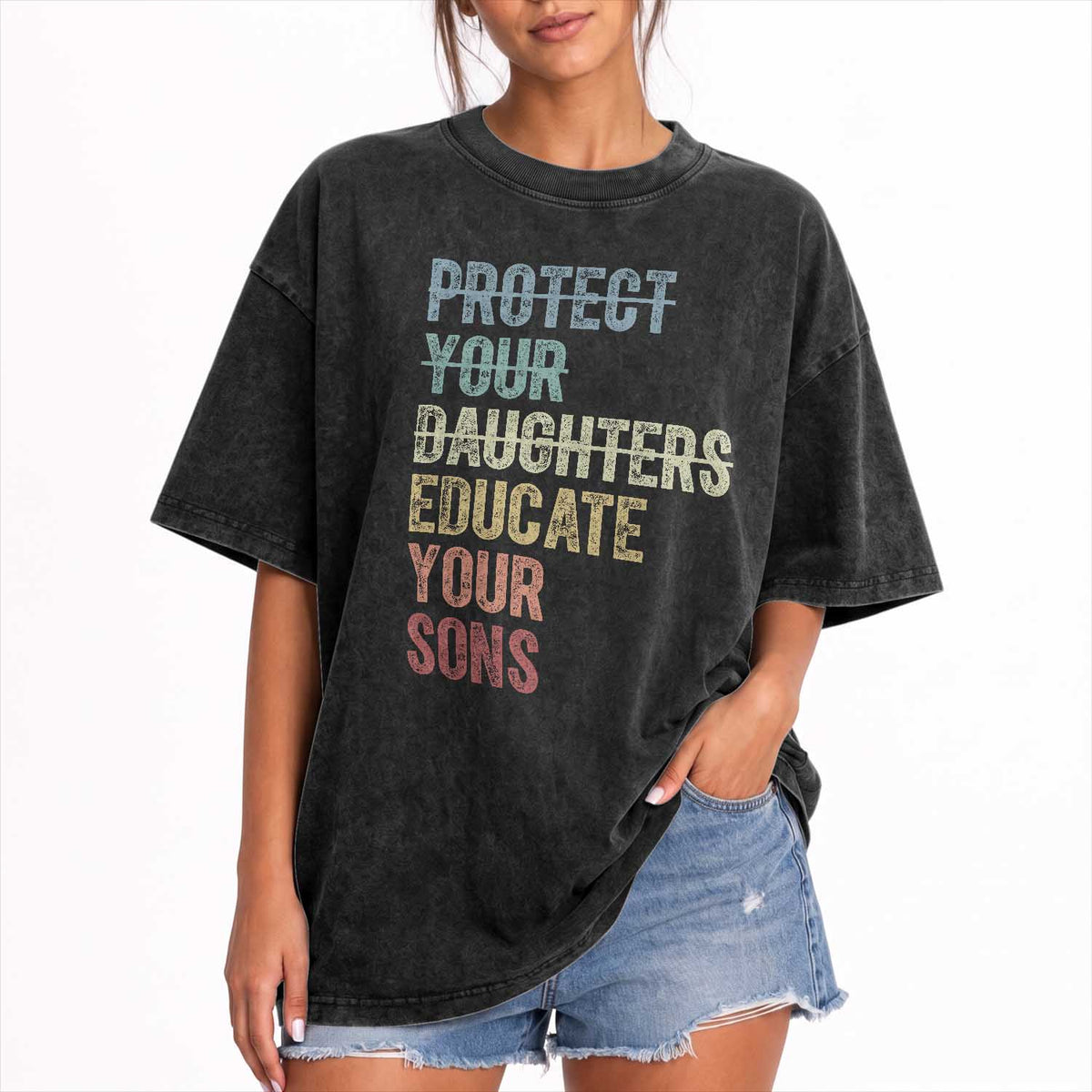 Protect Your Daughters Educate Your Sons Feminism Awareness Washed Cotton T-Shirt Equality For Women