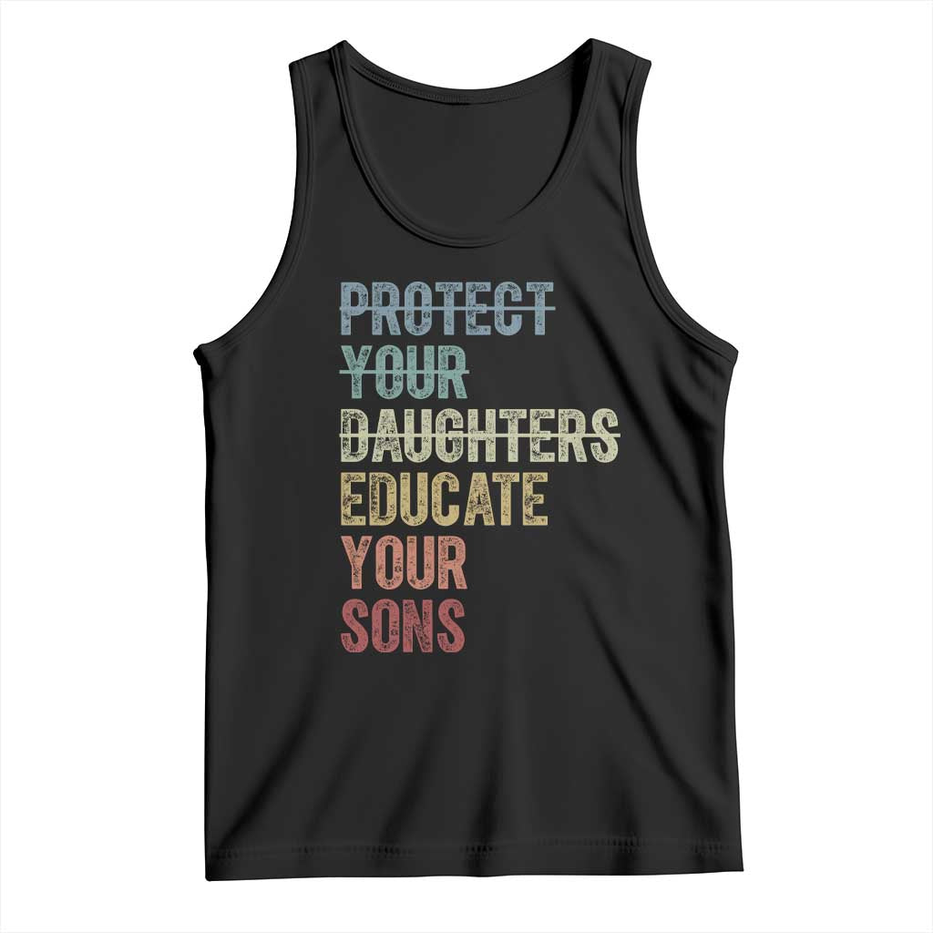 Protect Your Daughters Educate Your Sons Feminism Awareness Tank Top Equality For Women