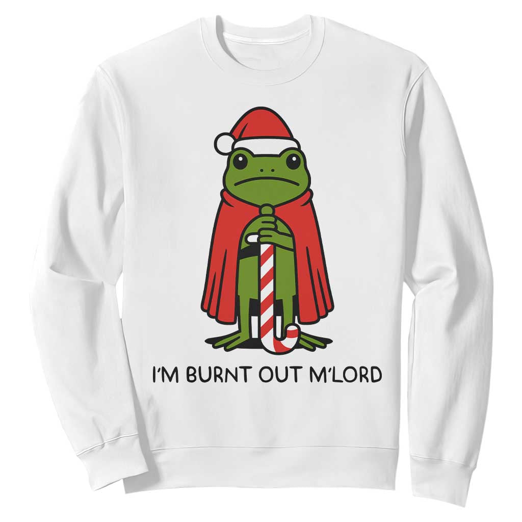 Funny Christmas Frog Knight Sweatshirt I Am Burnt Out M Lord Medieval Meme TS11 White Print Your Wear