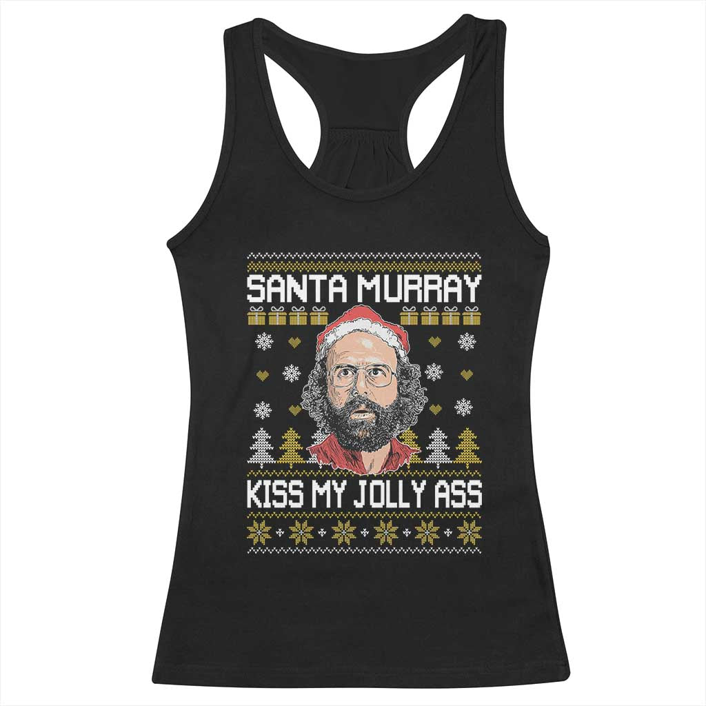 Funny Stranger Murray Christmas Racerback Tank Top Santa Murray Kiss My Jolly Ass TS11 Black Print Your Wear