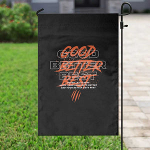 Good Better Best Garden Flag Never Let It Rest Till Your Good Gets Better Motivation TS11 Print Your Wear