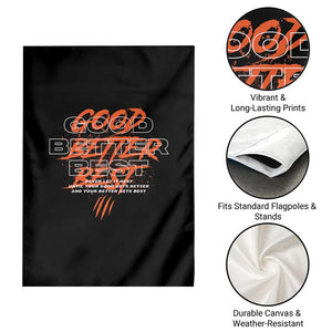 Good Better Best Garden Flag Never Let It Rest Till Your Good Gets Better Motivation TS11 Print Your Wear