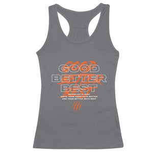 Good Better Best Racerback Tank Top Never Let It Rest Till Your Good Gets Better Motivation TS11 Charcoal Print Your Wear