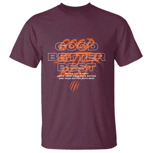 Good Better Best T Shirt Never Let It Rest Till Your Good Gets Better Motivation TS11 Maroon Print Your Wear