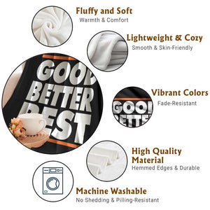 Good Better Best Throw Blanket CFB Motivation Game Day TS11 Print Your Wear