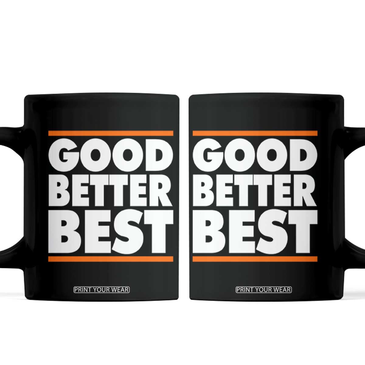 Good Better Best Coffee Mug CFB Motivation Game Day TS11 Black Print Your Wear