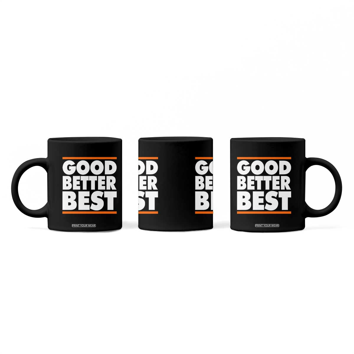 Good Better Best Coffee Mug CFB Motivation Game Day TS11 Print Your Wear