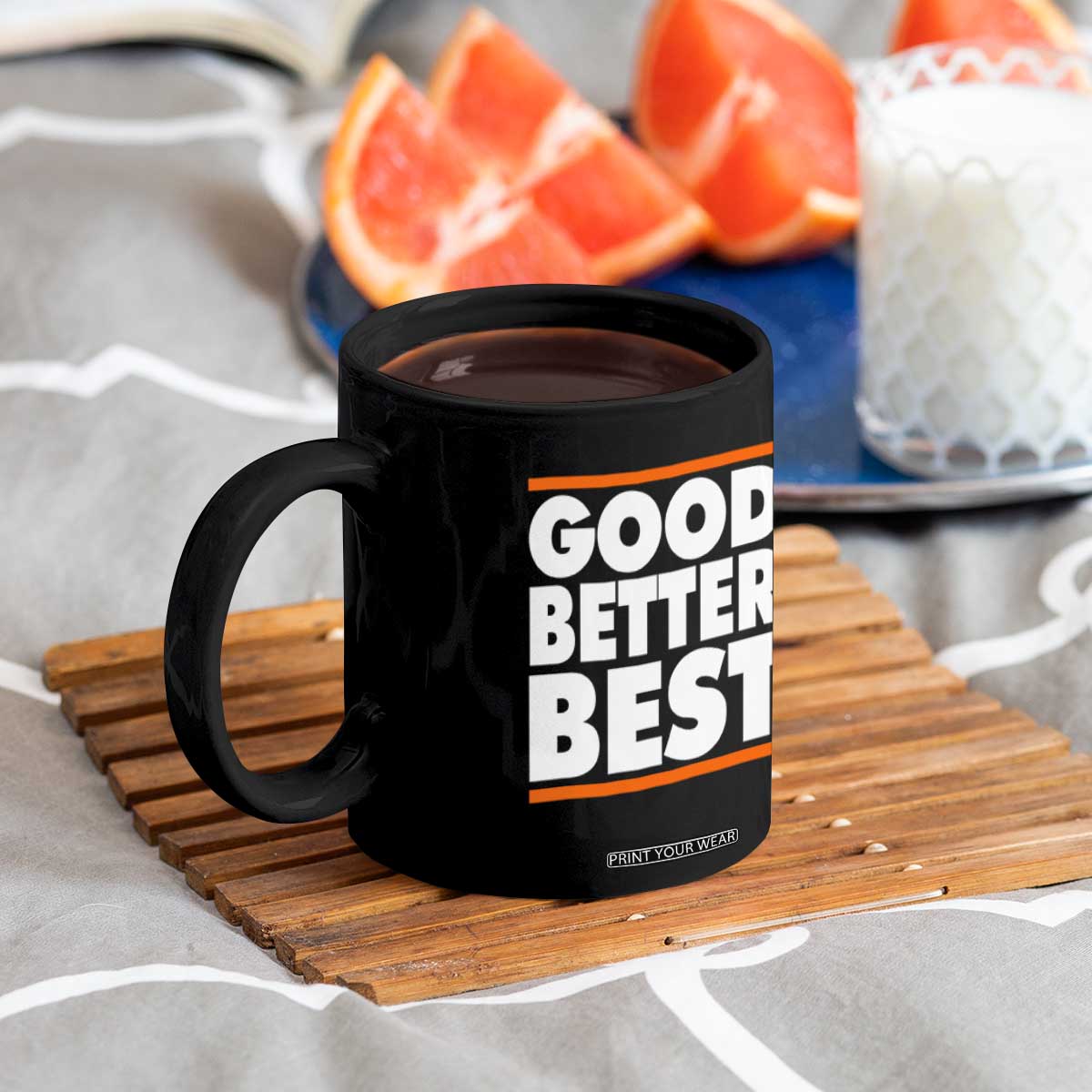Good Better Best Coffee Mug CFB Motivation Game Day TS11 Print Your Wear