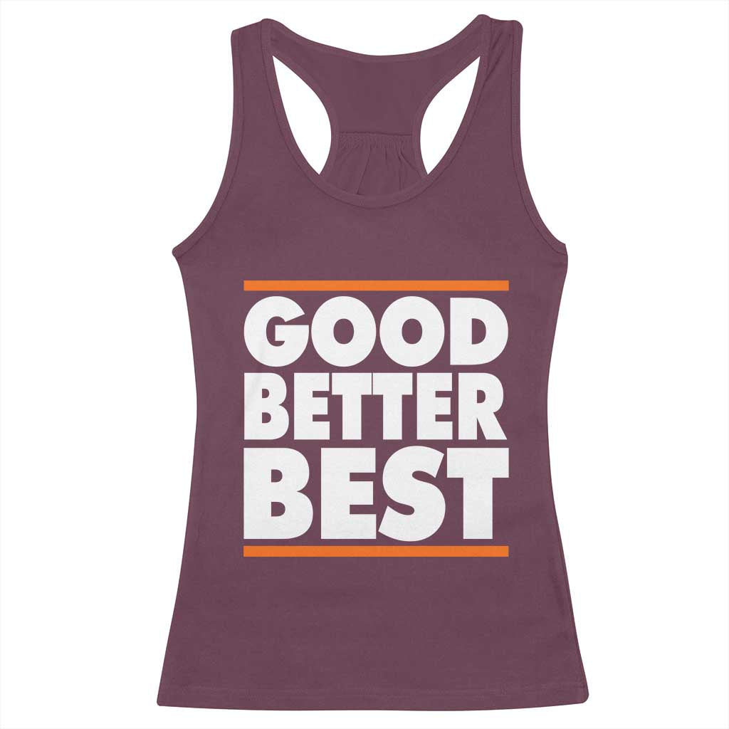 Good Better Best Racerback Tank Top CFB Motivation Game Day TS11 Maroon Print Your Wear