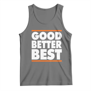 Good Better Best Tank Top CFB Motivation Game Day TS11 Black Heather Print Your Wear